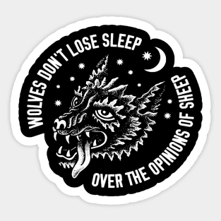 Wolves Don'T Lose Sleep Over The Opinions Of Sheep Sticker